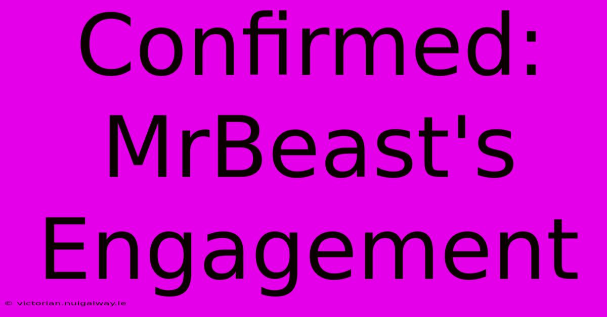 Confirmed: MrBeast's Engagement