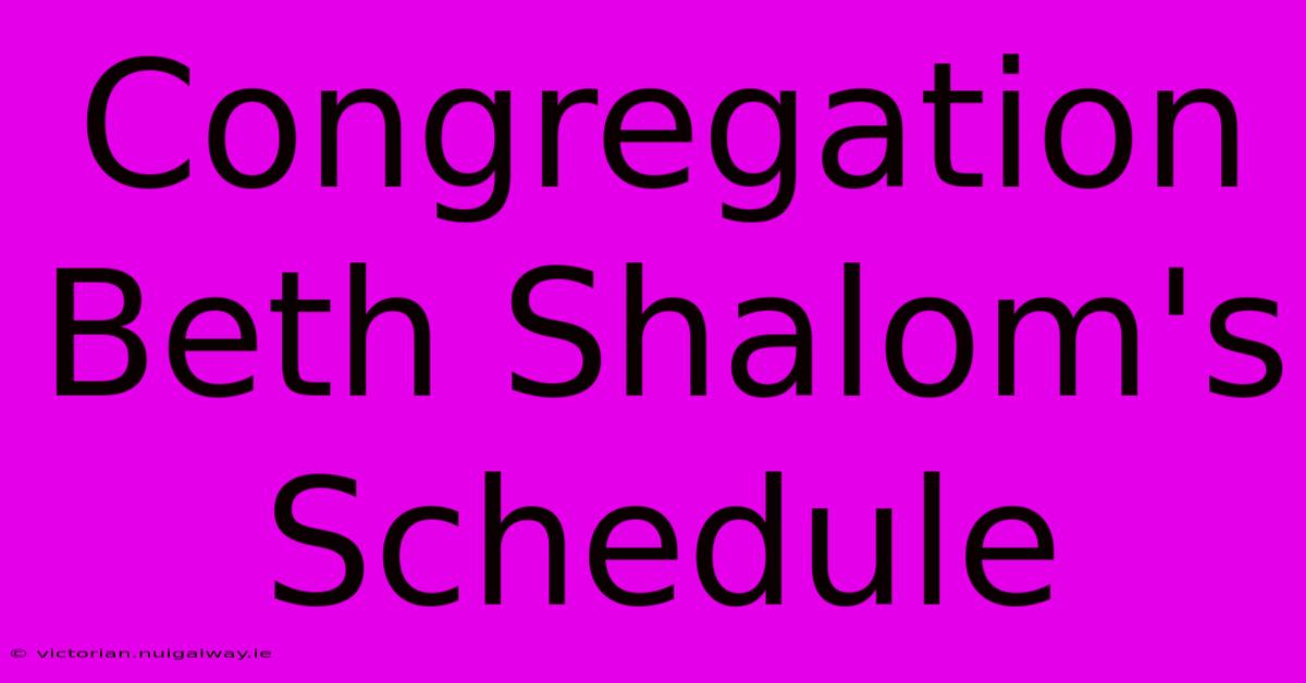 Congregation Beth Shalom's Schedule