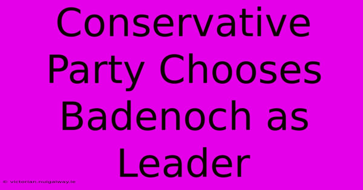 Conservative Party Chooses Badenoch As Leader