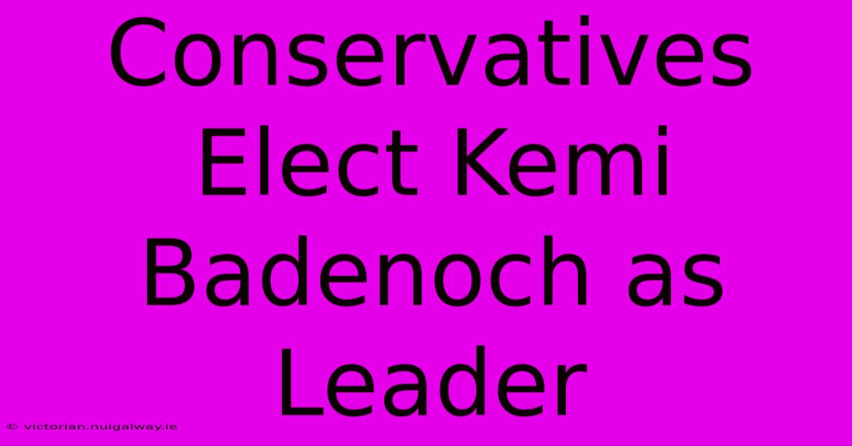 Conservatives Elect Kemi Badenoch As Leader