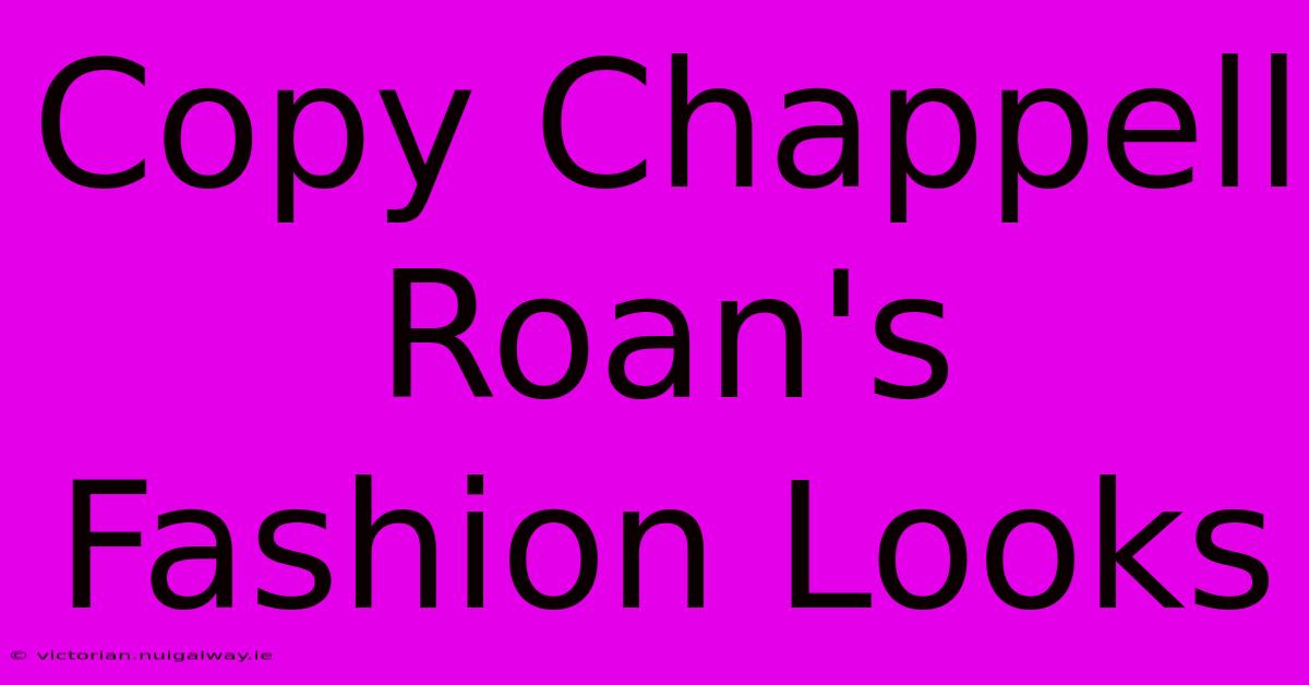 Copy Chappell Roan's Fashion Looks