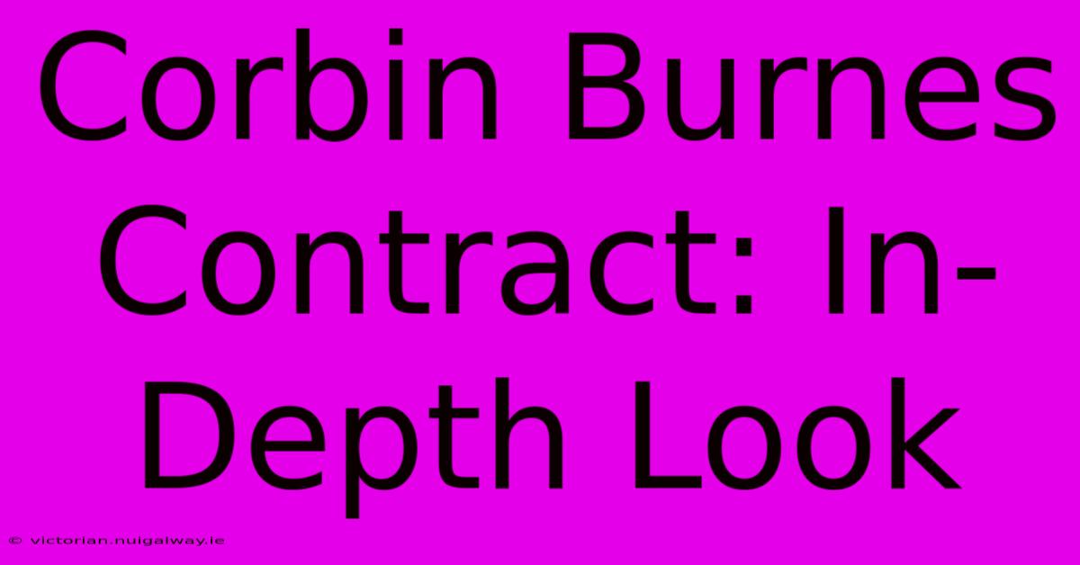 Corbin Burnes Contract: In-Depth Look