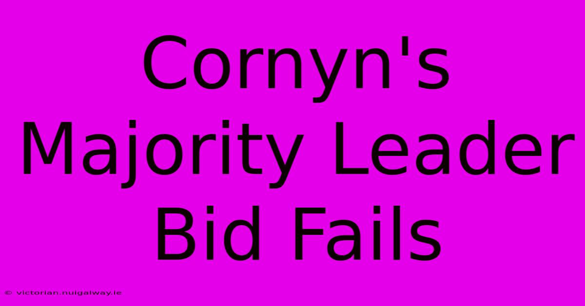 Cornyn's Majority Leader Bid Fails