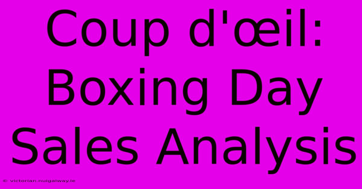 Coup D'œil: Boxing Day Sales Analysis