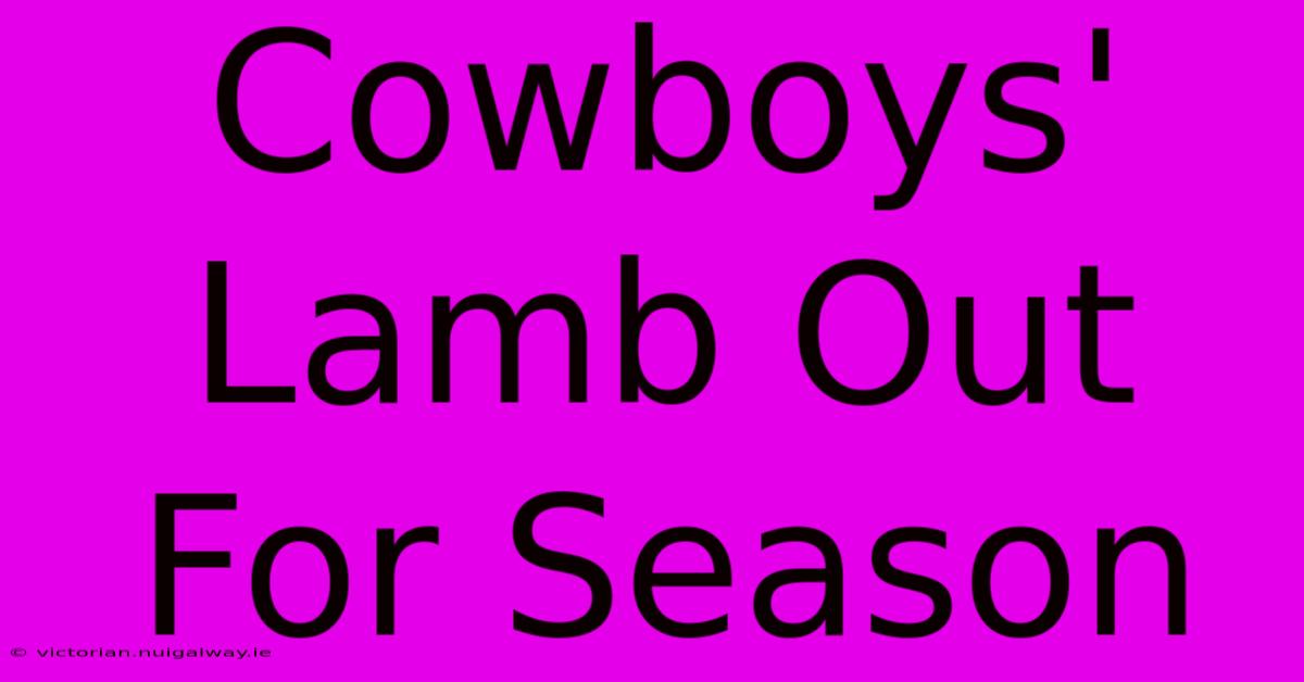 Cowboys' Lamb Out For Season