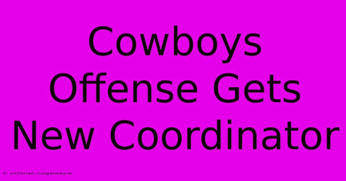 Cowboys Offense Gets New Coordinator