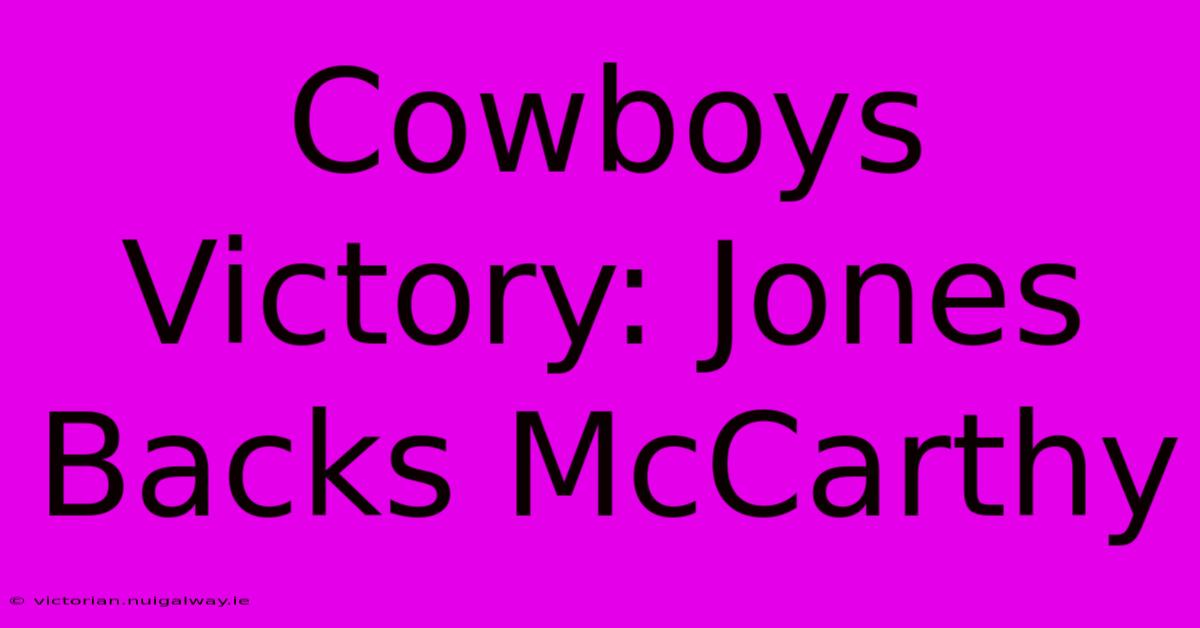 Cowboys Victory: Jones Backs McCarthy