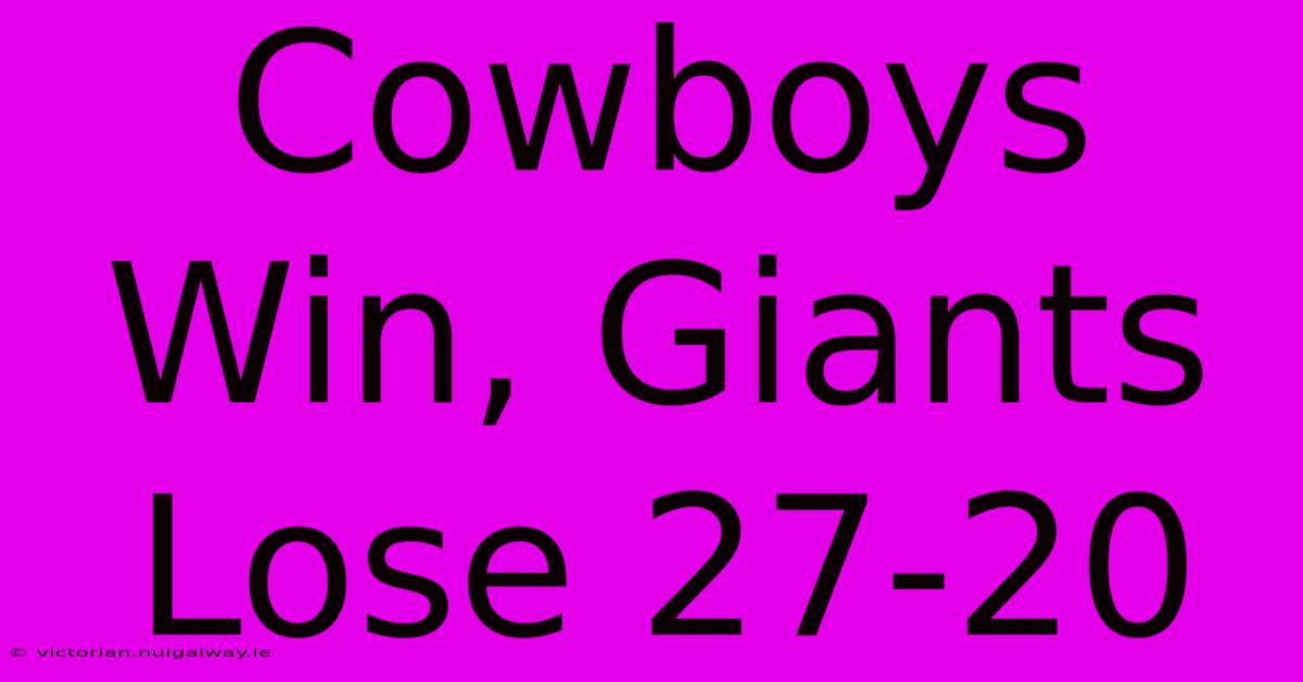 Cowboys Win, Giants Lose 27-20