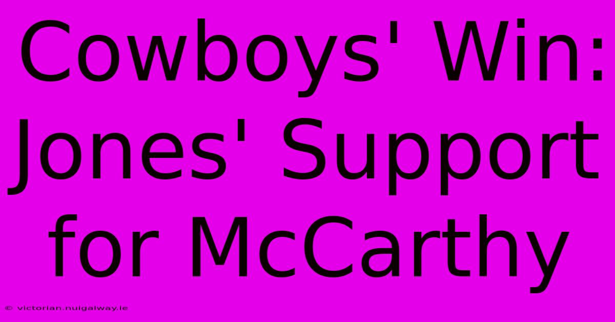 Cowboys' Win: Jones' Support For McCarthy