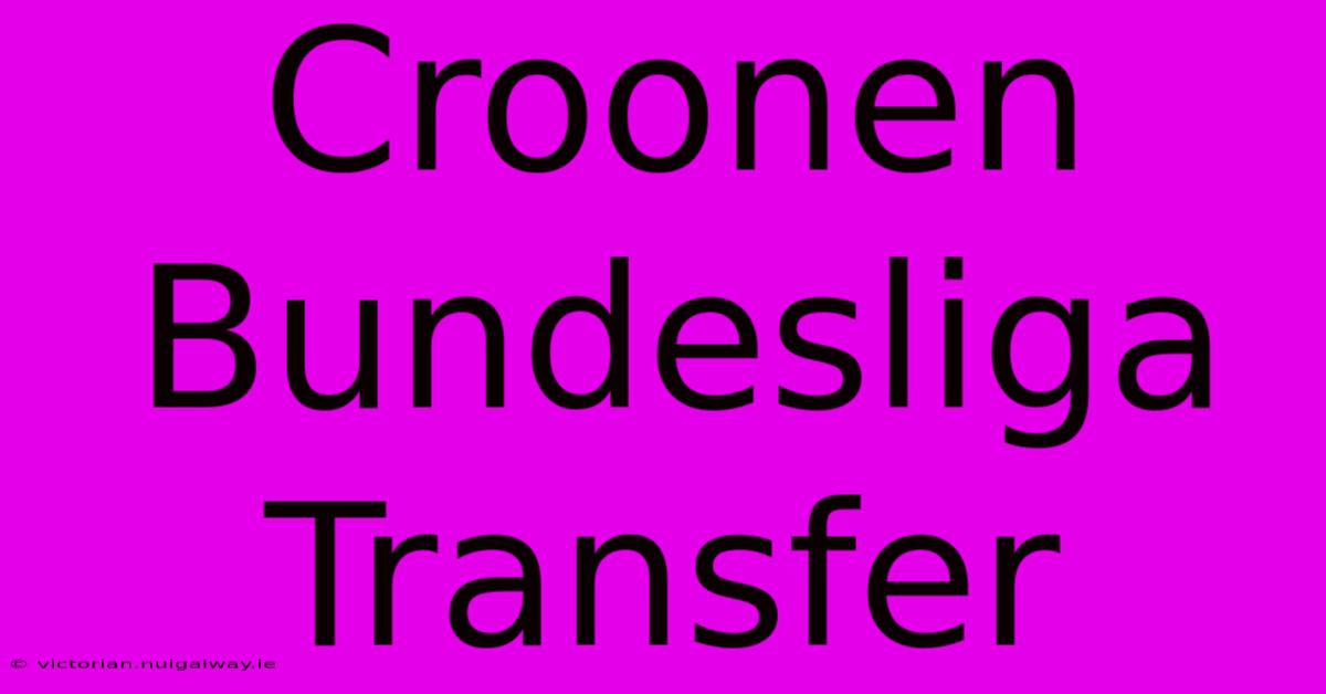 Croonen Bundesliga Transfer