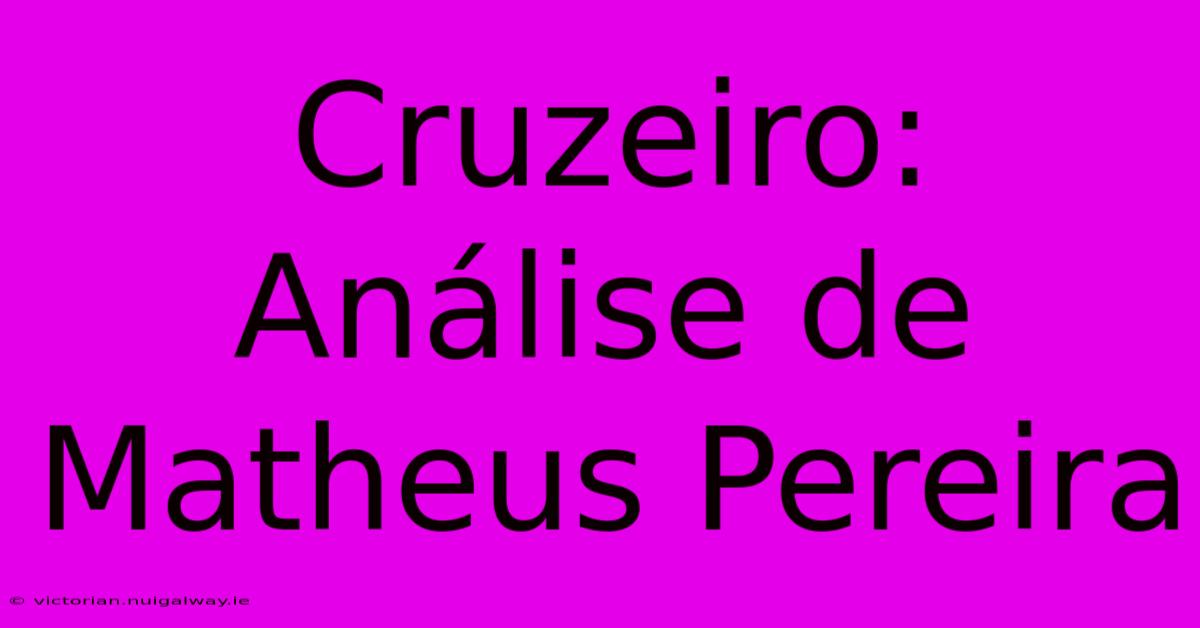 Cruzeiro: Análise De Matheus Pereira