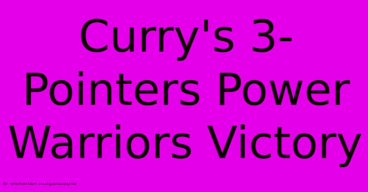 Curry's 3-Pointers Power Warriors Victory