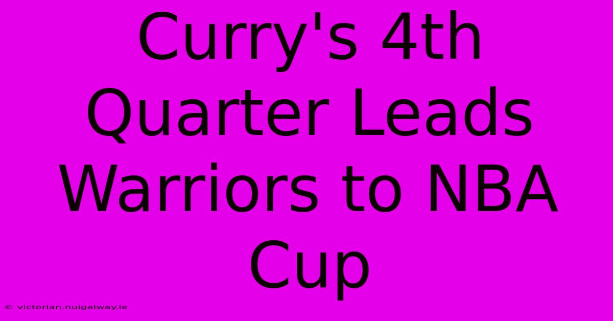 Curry's 4th Quarter Leads Warriors To NBA Cup