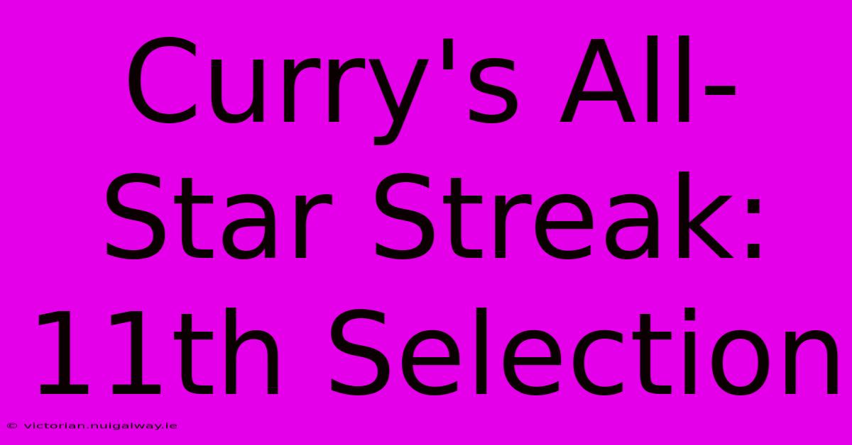 Curry's All-Star Streak: 11th Selection