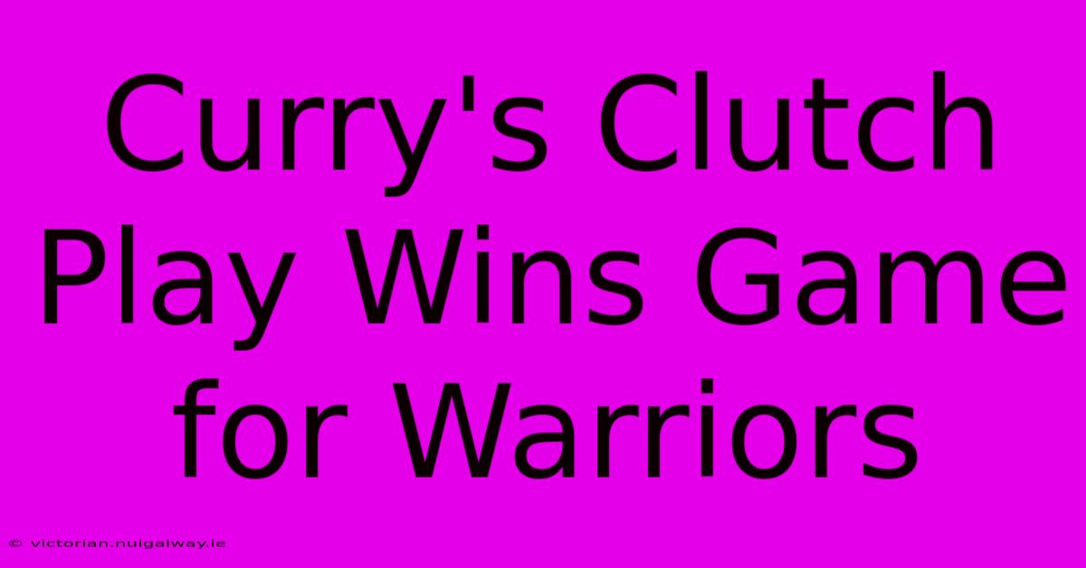 Curry's Clutch Play Wins Game For Warriors 