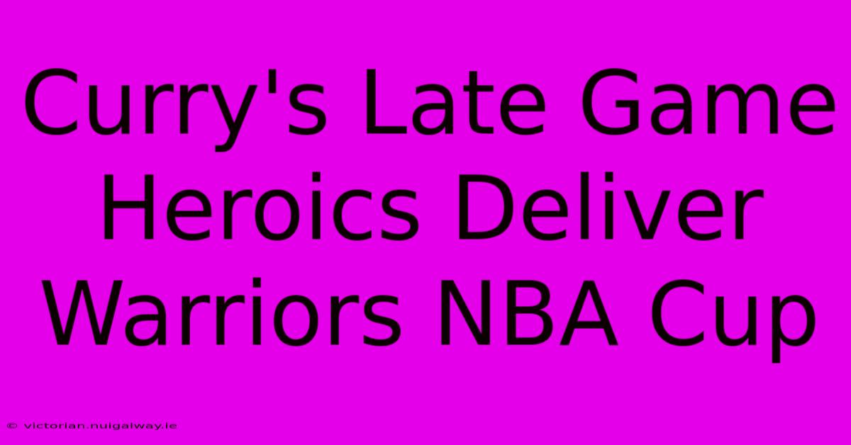 Curry's Late Game Heroics Deliver Warriors NBA Cup 