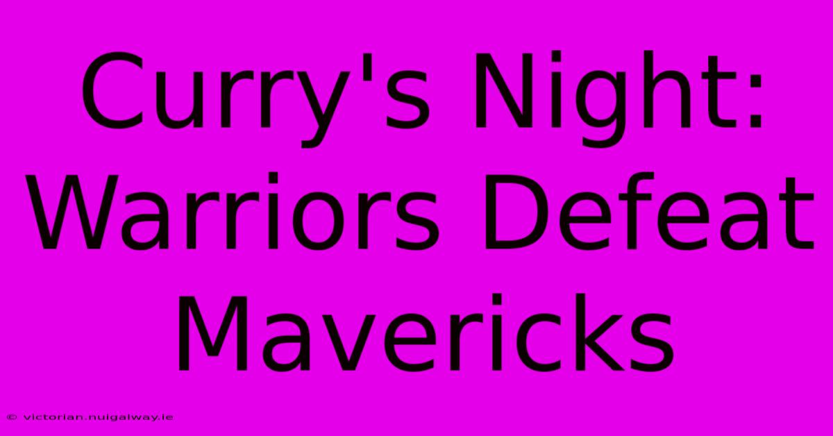 Curry's Night: Warriors Defeat Mavericks 