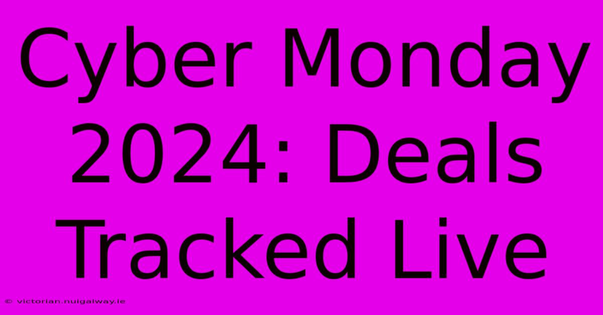 Cyber Monday 2024: Deals Tracked Live