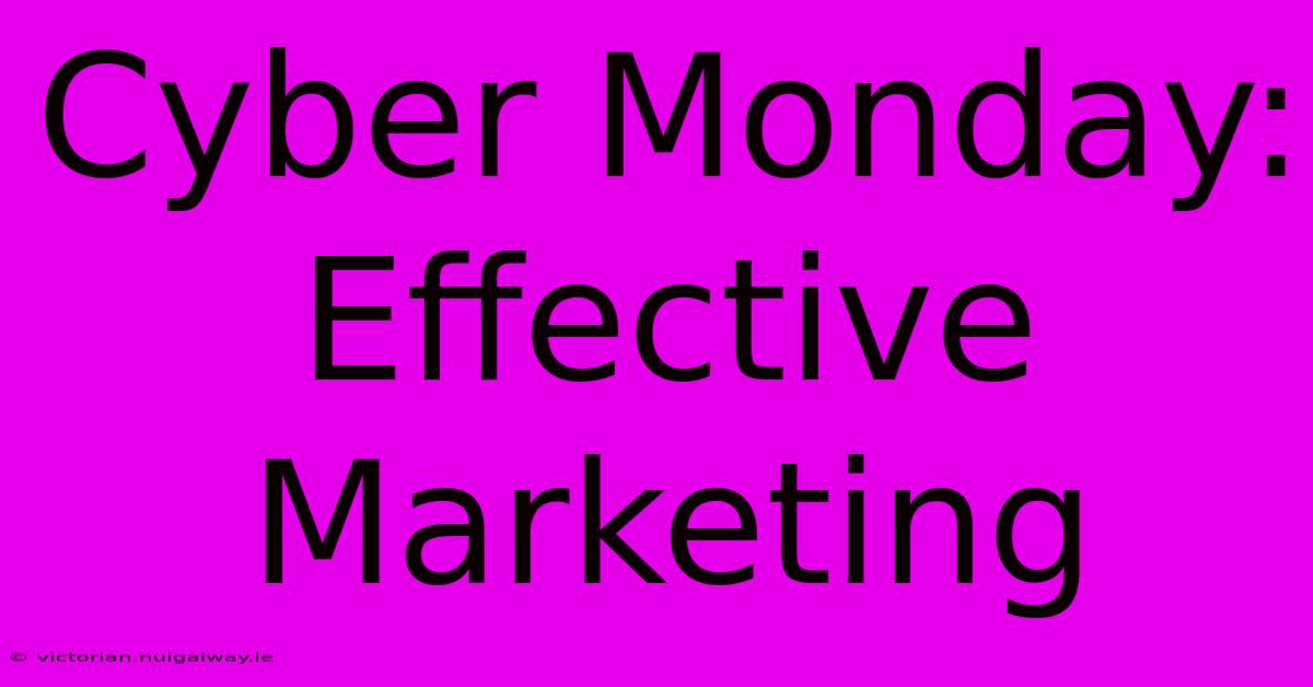 Cyber Monday: Effective Marketing