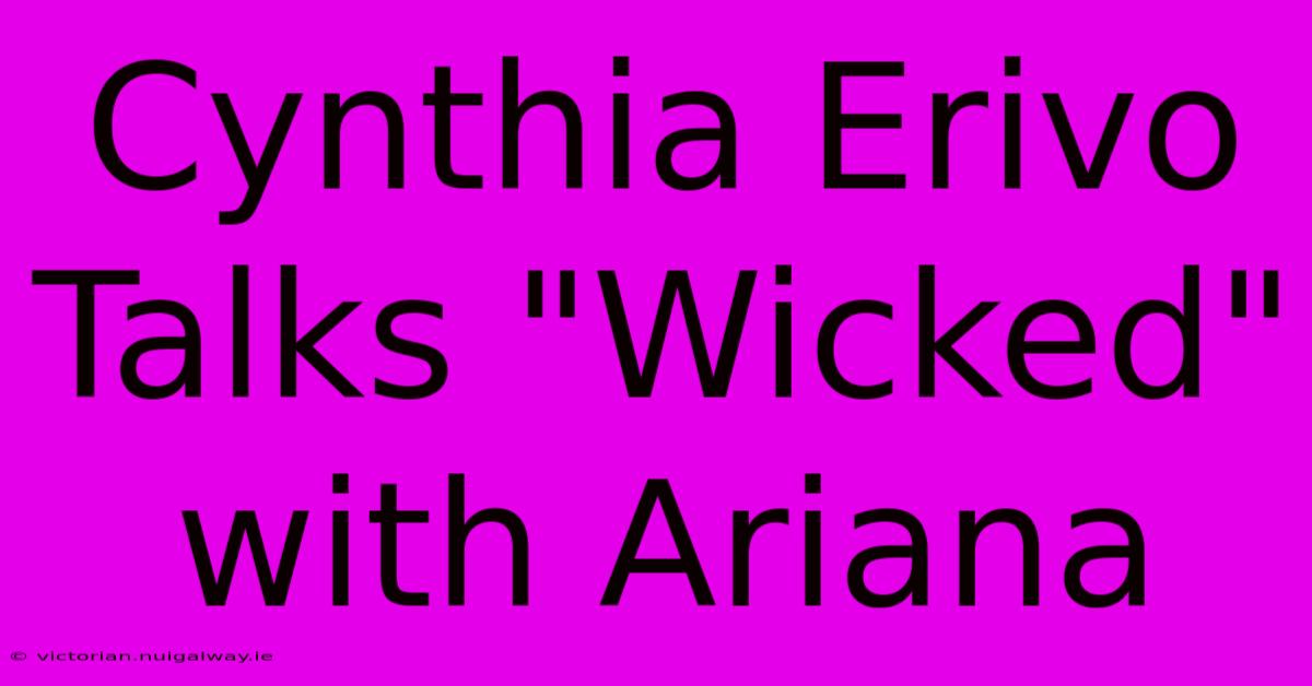 Cynthia Erivo Talks 