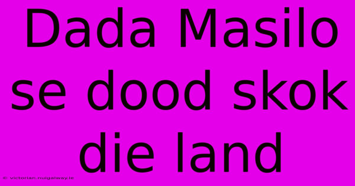 Dada Masilo Se Dood Skok Die Land