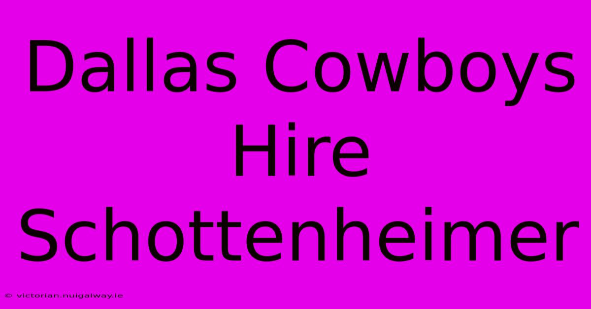 Dallas Cowboys Hire Schottenheimer