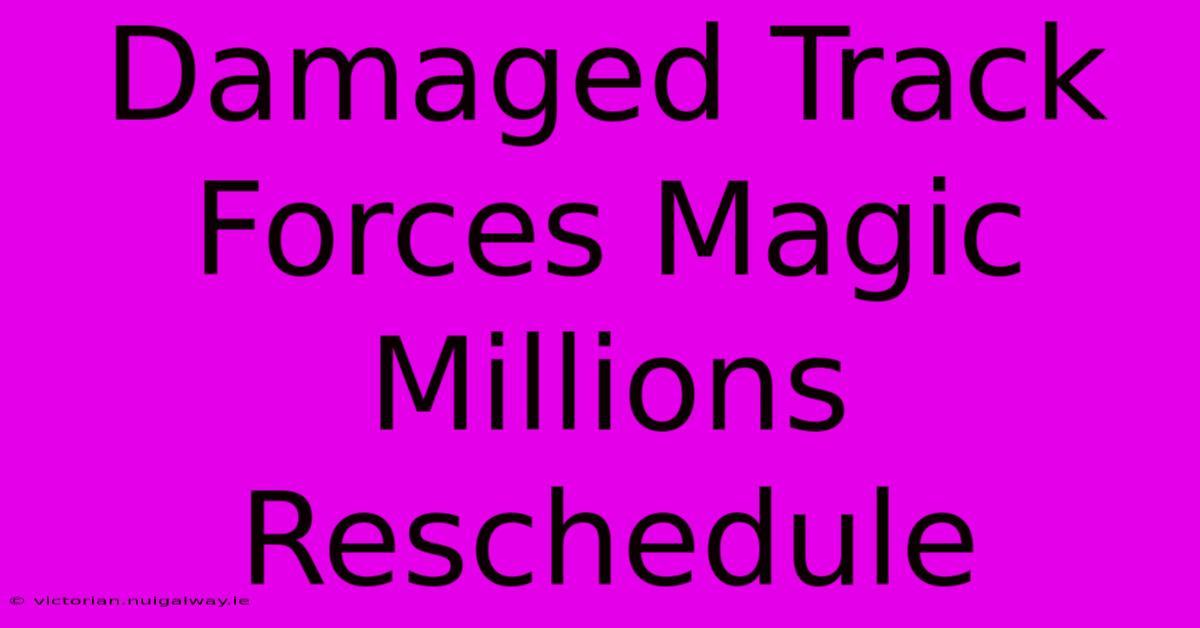 Damaged Track Forces Magic Millions Reschedule