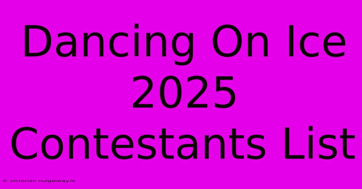 Dancing On Ice 2025 Contestants List