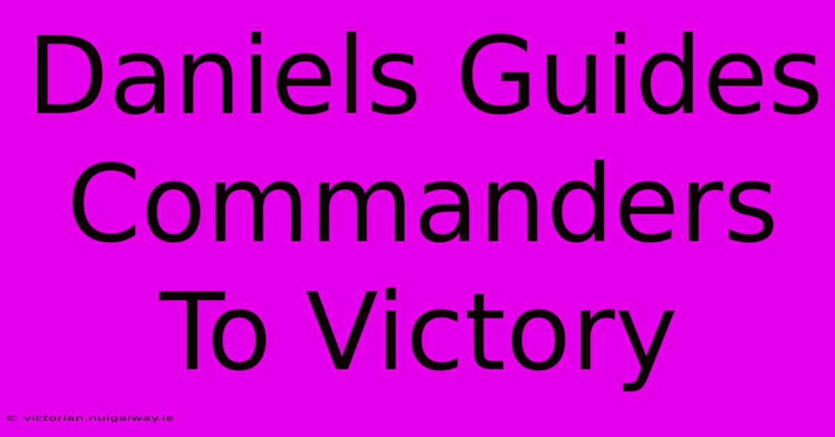 Daniels Guides Commanders To Victory