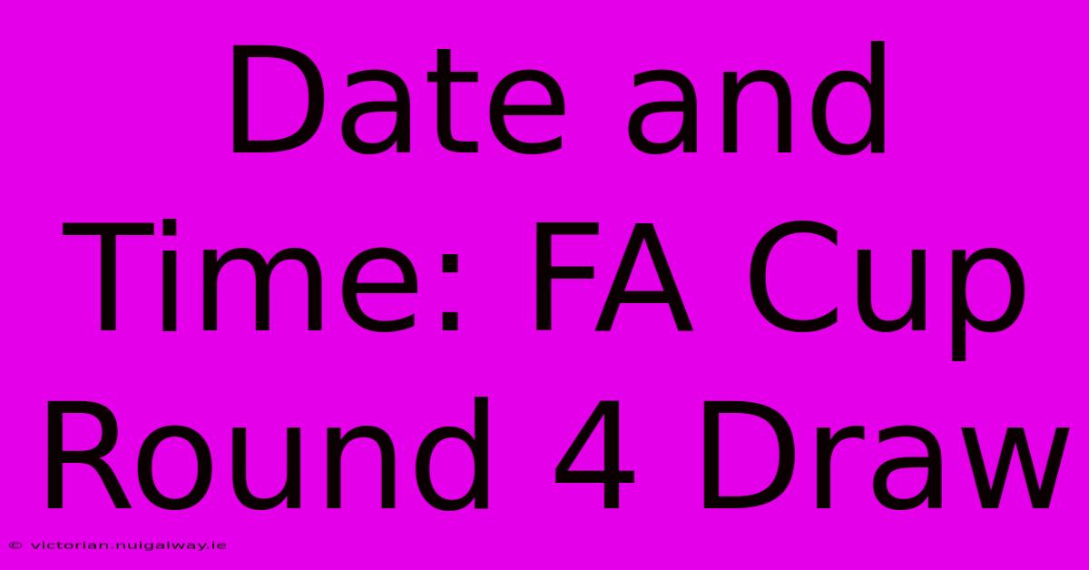 Date And Time: FA Cup Round 4 Draw