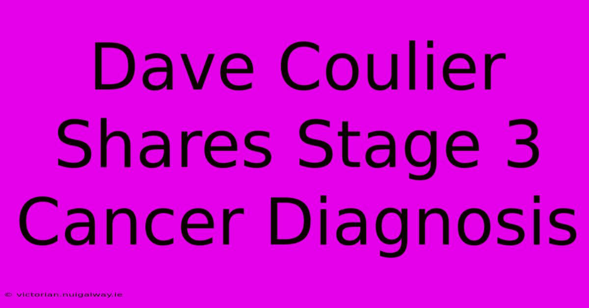 Dave Coulier Shares Stage 3 Cancer Diagnosis 