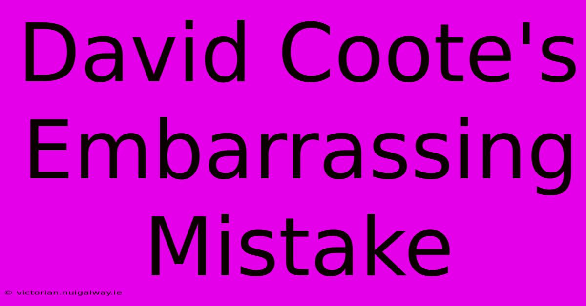 David Coote's Embarrassing Mistake