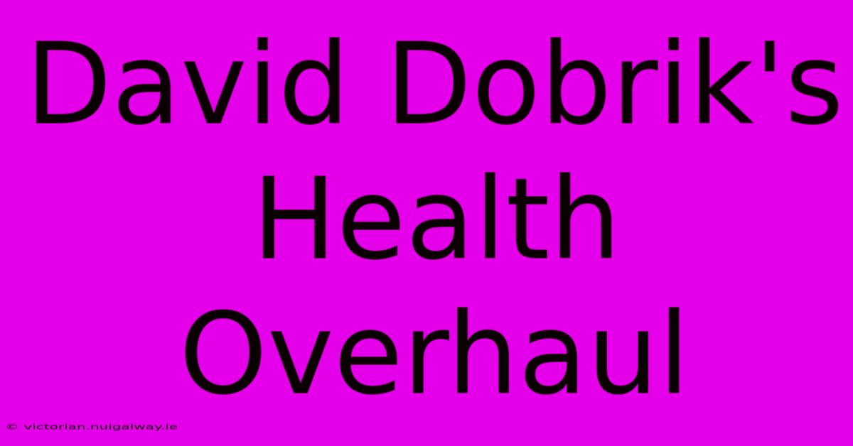 David Dobrik's Health Overhaul