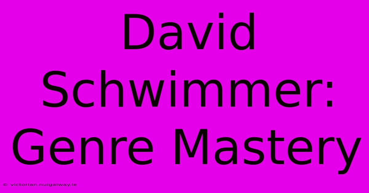 David Schwimmer: Genre Mastery