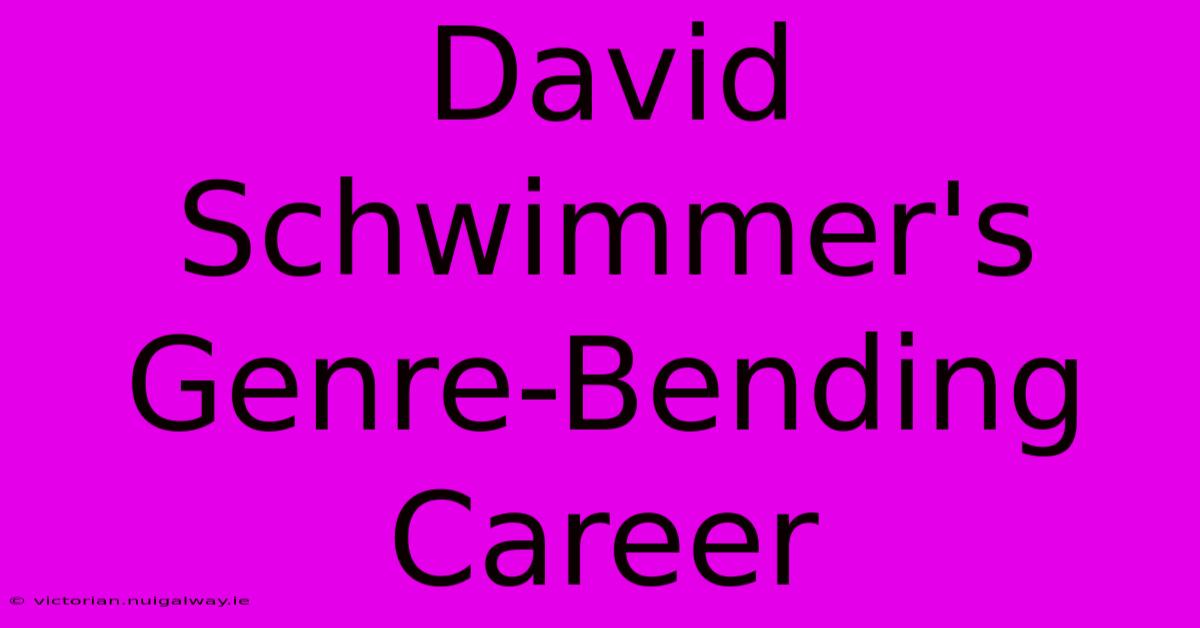 David Schwimmer's Genre-Bending Career