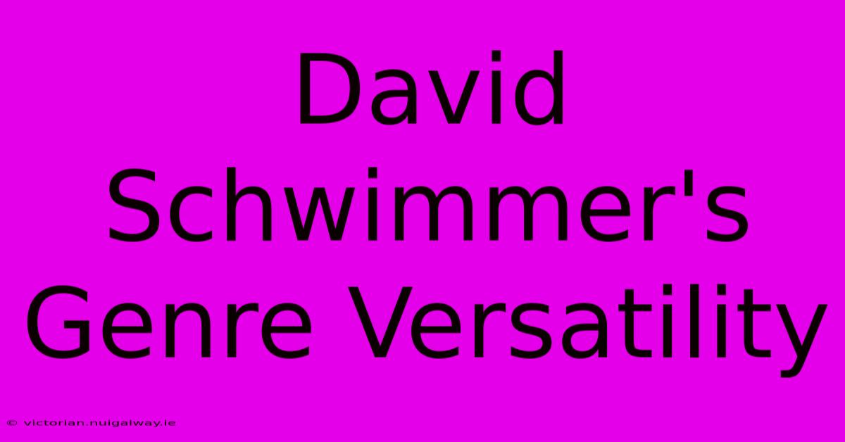 David Schwimmer's Genre Versatility