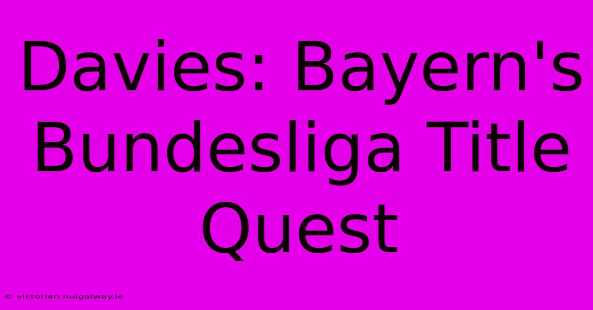 Davies: Bayern's Bundesliga Title Quest