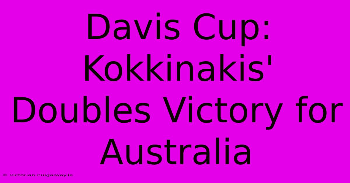 Davis Cup: Kokkinakis' Doubles Victory For Australia