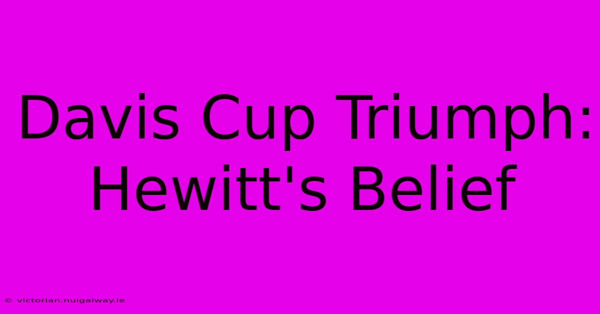 Davis Cup Triumph: Hewitt's Belief