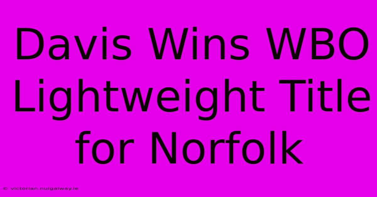 Davis Wins WBO Lightweight Title For Norfolk