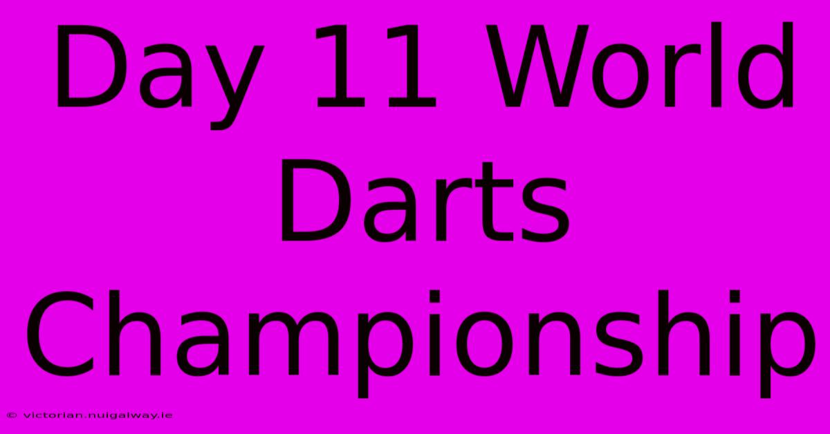 Day 11 World Darts Championship