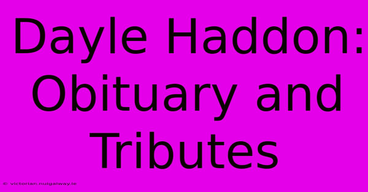 Dayle Haddon: Obituary And Tributes