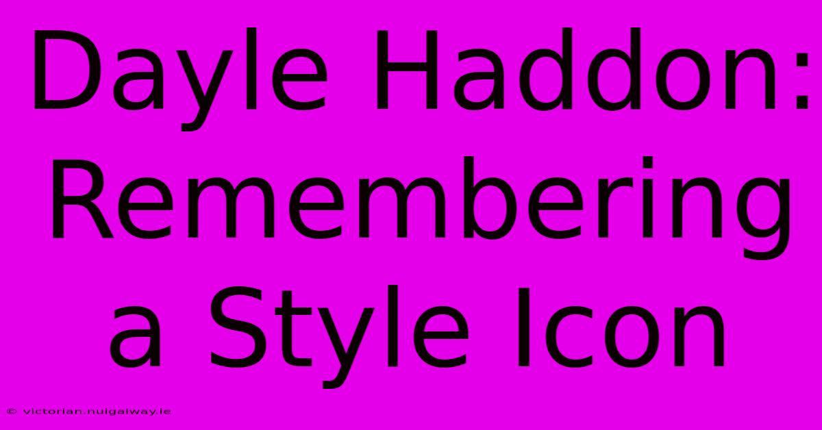 Dayle Haddon: Remembering A Style Icon