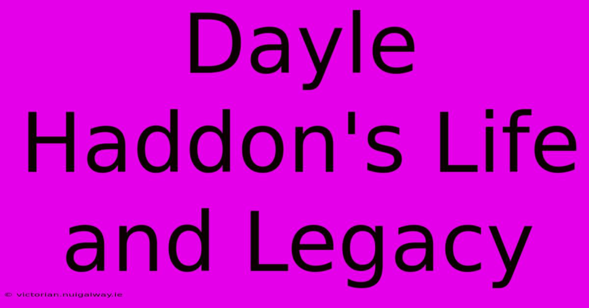 Dayle Haddon's Life And Legacy