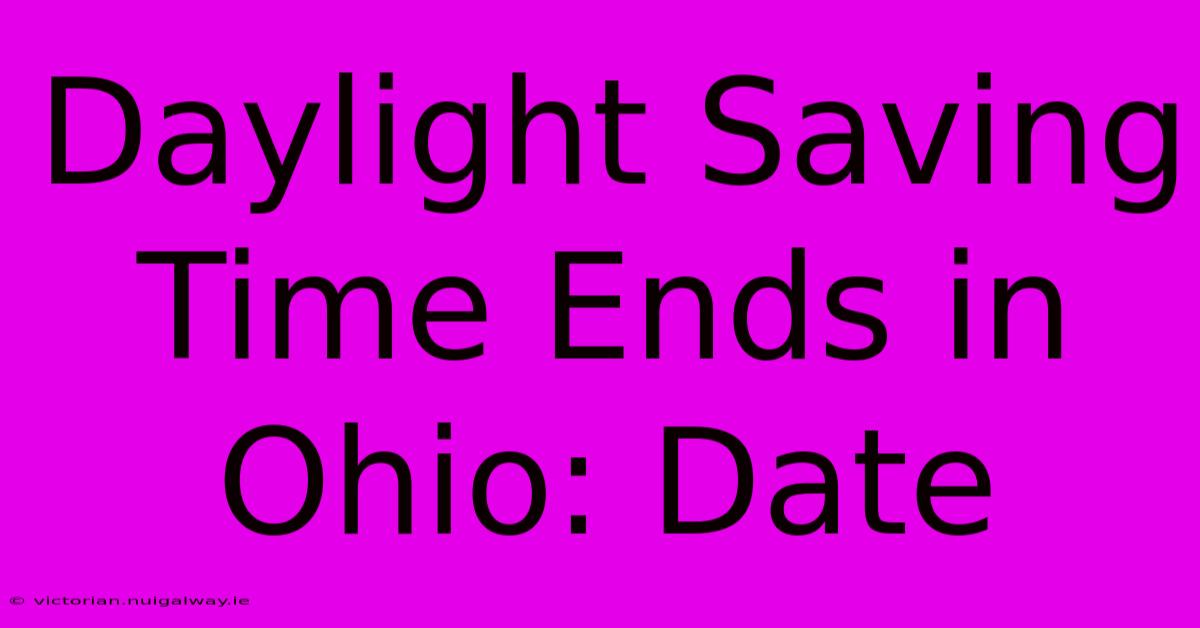 Daylight Saving Time Ends In Ohio: Date