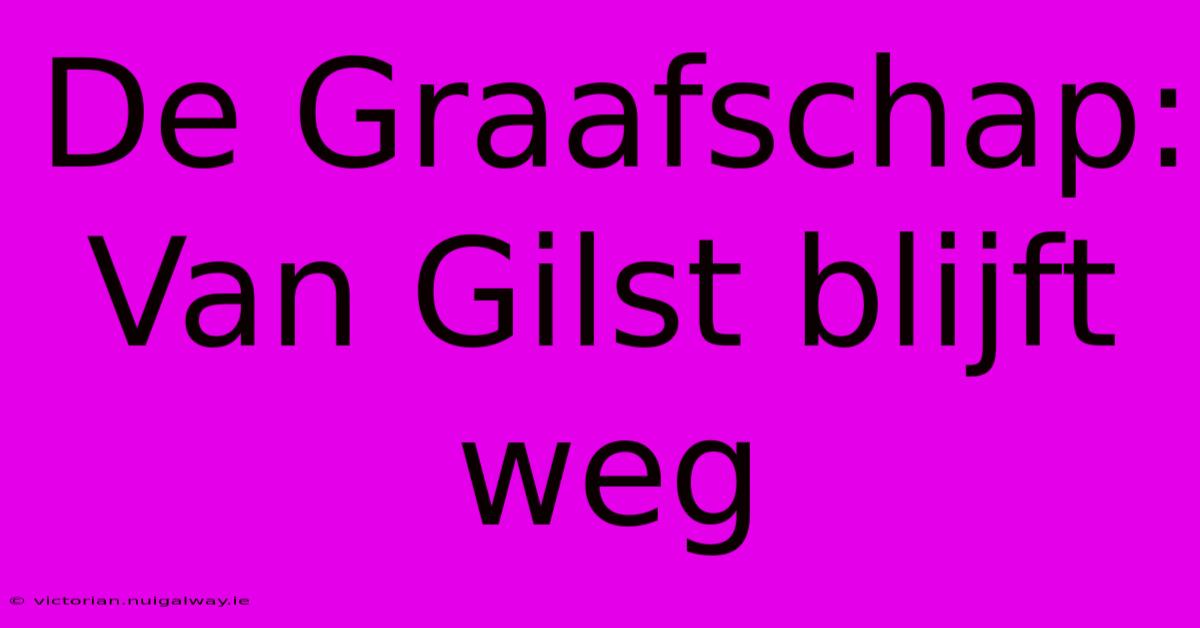 De Graafschap: Van Gilst Blijft Weg