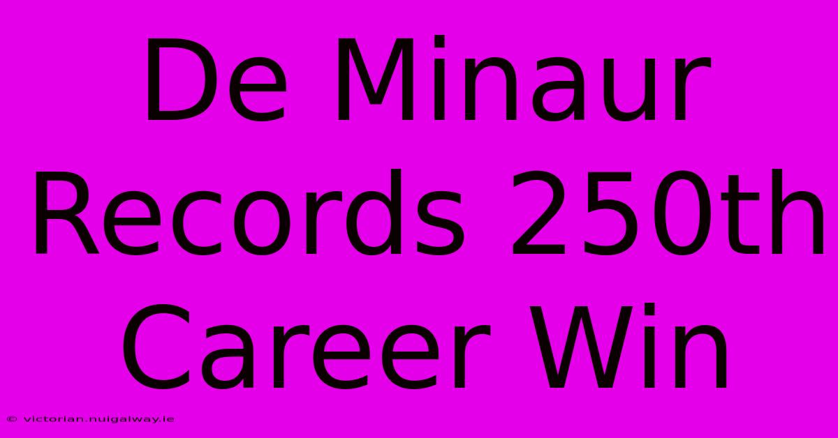 De Minaur Records 250th Career Win