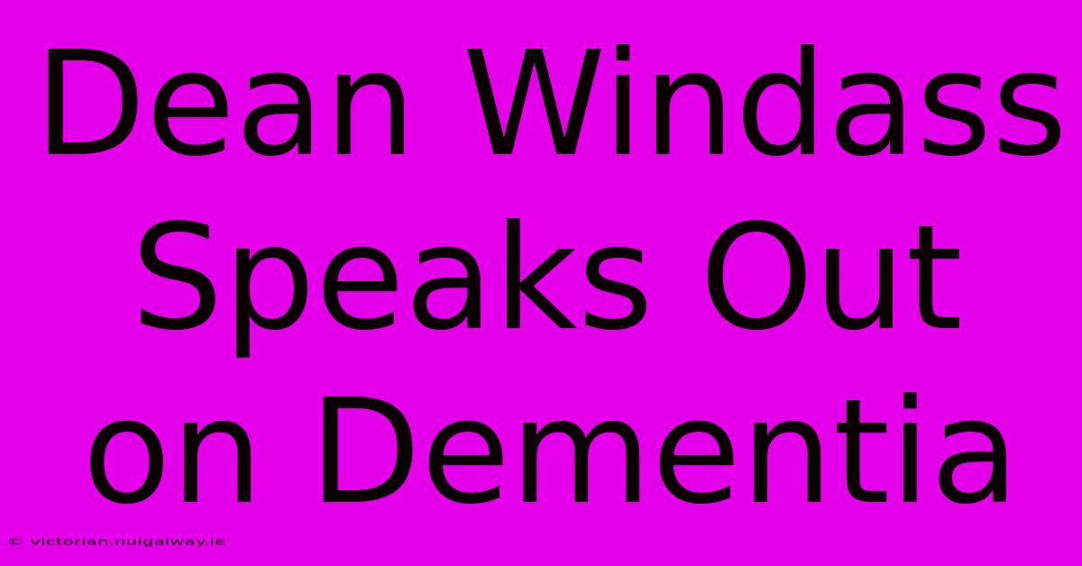 Dean Windass Speaks Out On Dementia