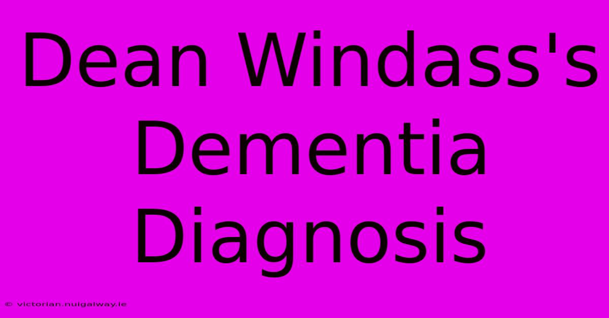 Dean Windass's Dementia Diagnosis