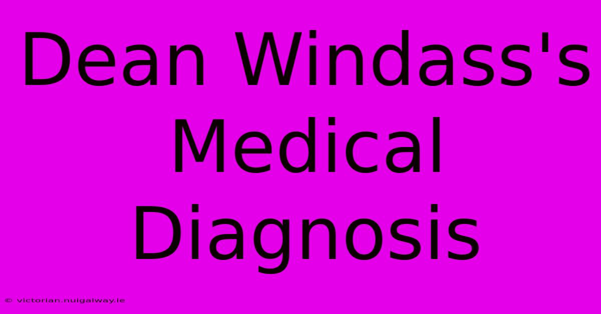 Dean Windass's Medical Diagnosis